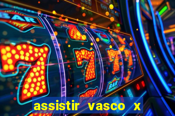 assistir vasco x cruzeiro ao vivo hd